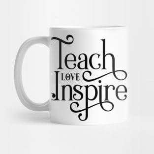 Teach Love Inspire Mug